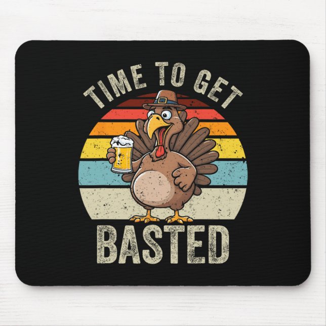 Time To Get Basted Funny Beer Thanksgiving Turkey  Mouse Mat (Front)