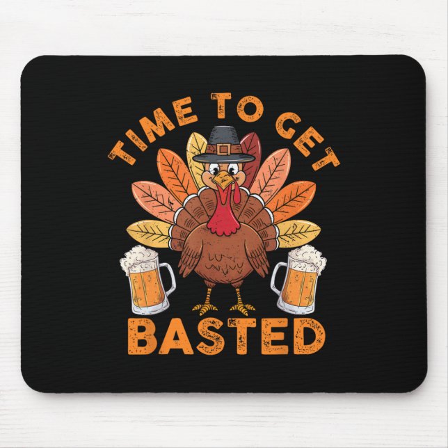 Time To Get Basted Funny Beer Thanksgiving Turkey  Mouse Mat (Front)