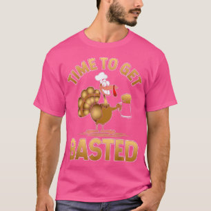 Time To Get Basted Funny Beer Thanksgiving Turkey T-Shirt
