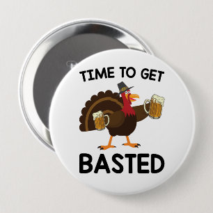Time To Get Basted Funny Beer Turkey Thanksgiving  10 Cm Round Badge