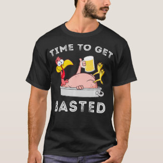 Time To Get Basted Funny Thanksgiving Turkey  T-Shirt
