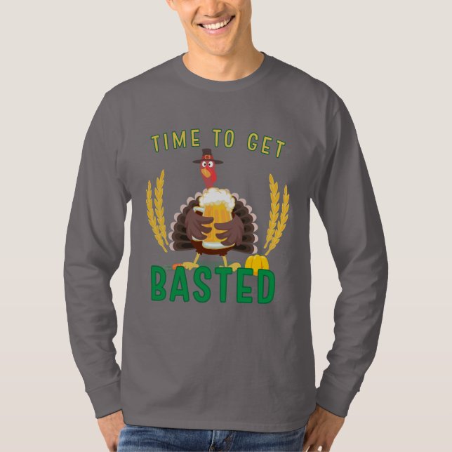 Time To Get Basted Shirt | Thanksgiving Dinner Tee (Front)