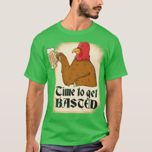 Time To Get Basted Turkey Thanksgiving T-Shirt