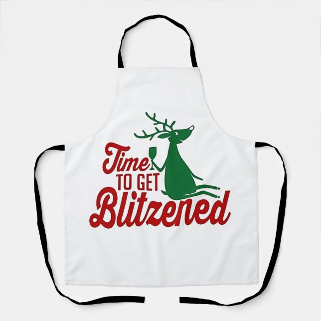 Time to Get Blitzened Christmas Reindeer  Apron (Front)