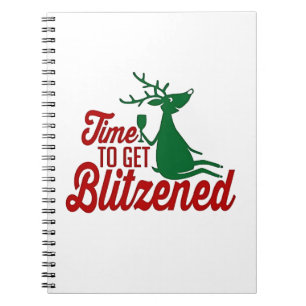 Time to Get Blitzened Christmas Reindeer Notebook