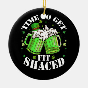 Time To Get Fit Shaced Saint Patrick_s Day Irish S Ceramic Tree Decoration
