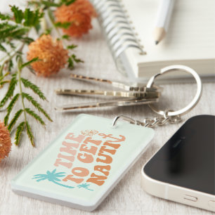 Time to Get Nauti Key Ring