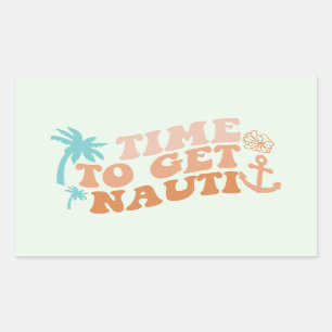 Time to Get Nauti Rectangular Sticker