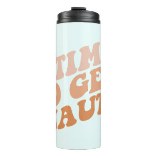 Time To Get Nauti Thermal Tumbler