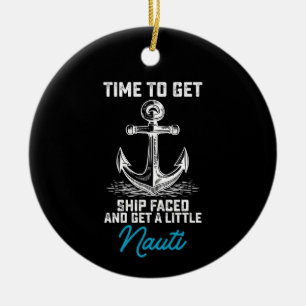 Time To Get Ship Faced And Get A Little Nauti Crui Ceramic Tree Decoration
