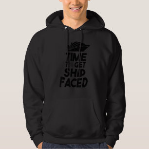 Time To Get Ship Faced Funny Sailing Boat_3 Hoodie