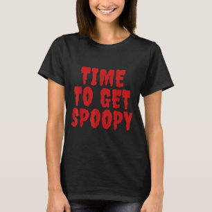 Time To Get Spoopy Funny Spooky Halloween Meme T-Shirt