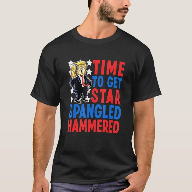 Time To Get Star Spangled Hammered 4th Of July Pat T-Shirt (Front)