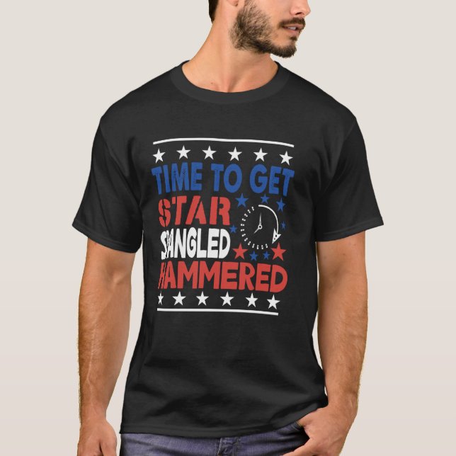 Time To Get Star Spangled Hammered 4th Of July T-Shirt (Front)