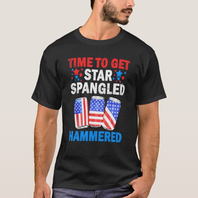 Time To Get Star Spangled Hammered Beer Usa Flag 4 T-Shirt (Front)