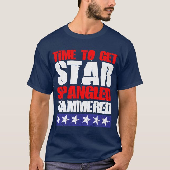 Time To Get Star Spangled Hammered T-Shirt (Front)