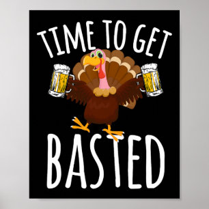 Time To Get Sted Funny Beer Thanksgiving Turkey Gi Poster
