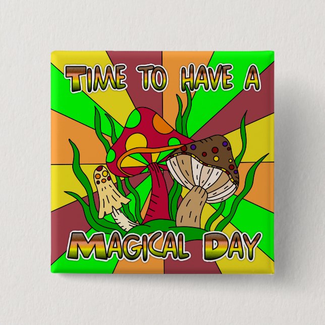 Time to have a Magical Day    15 Cm Square Badge (Front)