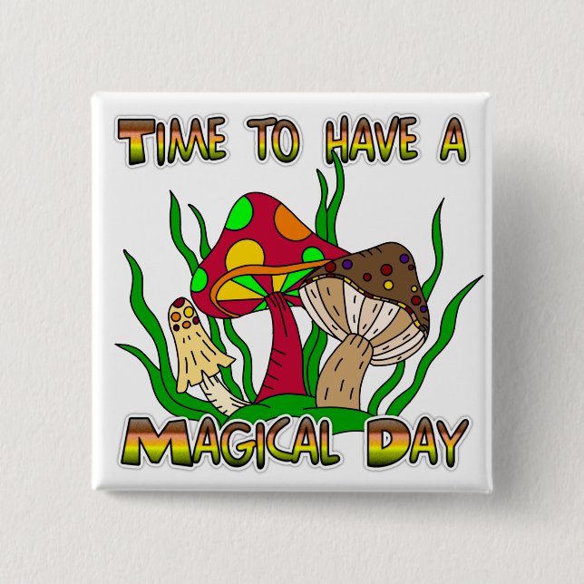 Time to have a Magical Day  15 Cm Square Badge (Front)