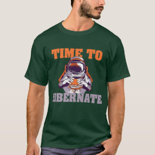 Time To Hibernate Funny Eating Astronaut Rela Hibe T-Shirt