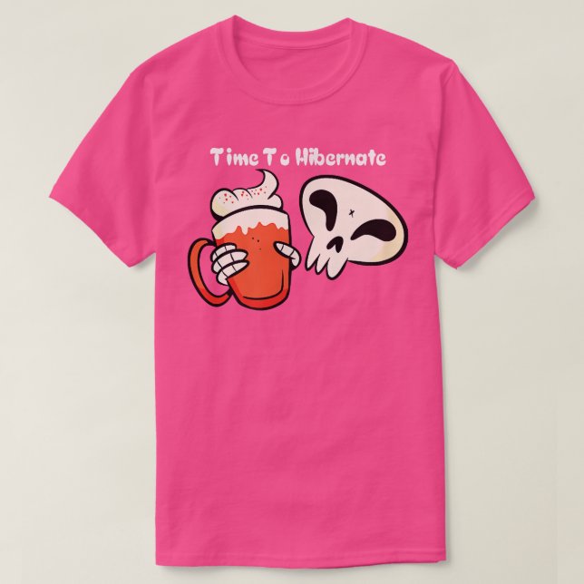 Time To Hibernate Funny Skeleton Drinking Beer Hib T-Shirt (Design Front)