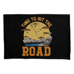Time To Hit The Road Pillowcase
