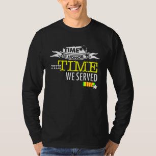 Time To Honour The Time We Served T-Shirt