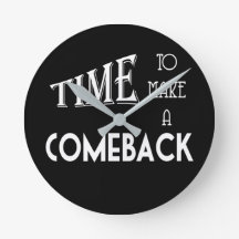 Time to Make a Comeback Wall Clock