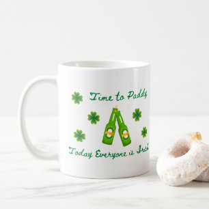 Time to Paddy, Today Everyone is Irish on a  Coffee Mug