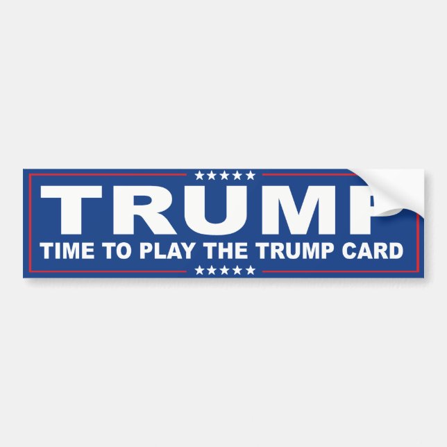 Time to play the Trump Card - Blue Trump -.png Bumper Sticker (Front)