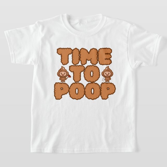 Time To Poop Funny T-Shirt (Laydown)