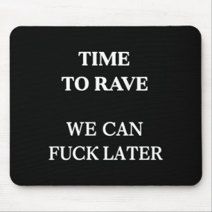 Time To Rave Can Later Funny Festival Dance On Mouse Mat