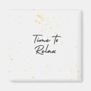 Time to relax phrase positive quote magnet