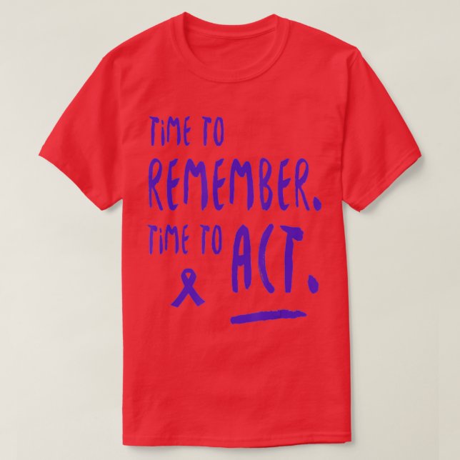 Time to Remember Time to Act  T-Shirt (Design Front)