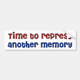 Time To Repress Another Memory Bumper Sticker