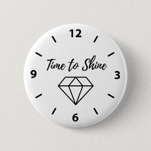Time to Shine 6 Cm Round Badge