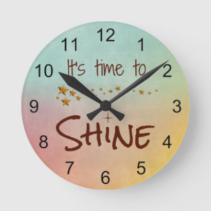 Time To Shine Inspirational Quote Round Clock