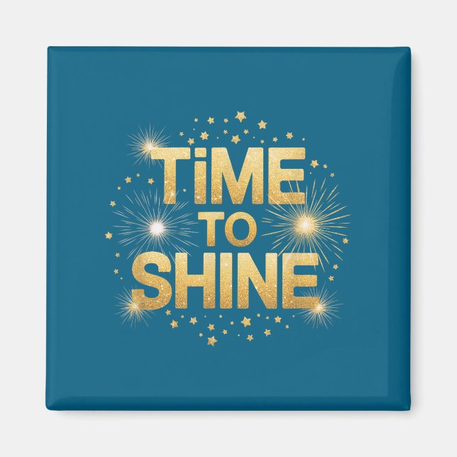 Time To Shine Motivational Sparkle Design With Sta Magnet (Front)