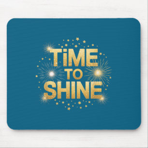 Time To Shine Motivational Sparkle Design With Sta Mouse Mat