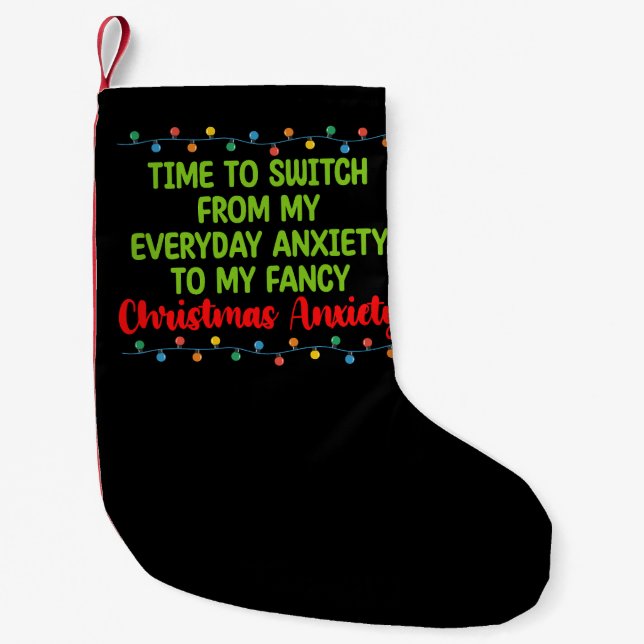 Time To Switch From My Everyday Anxiety To My Fanc Small Christmas Stocking (Front)