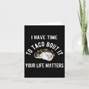 Time To Taco Your Life S Mental Health Awareness Card