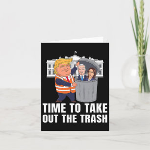 Time To Take Out The Trash Funny Trump Card