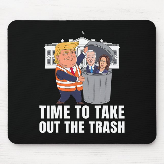 Time To Take Out The Trash Funny Trump  Mouse Mat (Front)