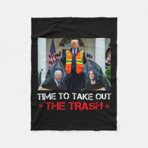 Time To Take Out The Trash Trump Garbage Man  Fleece Blanket
