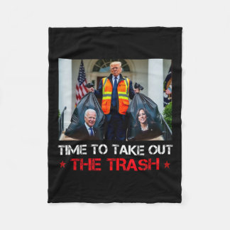 Time To Take Out The Trash Trump Garbyge Man  Fleece Blanket