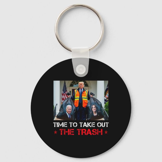 Time To Take Out The Trash Trump Garbyge Man  Key Ring (Front)