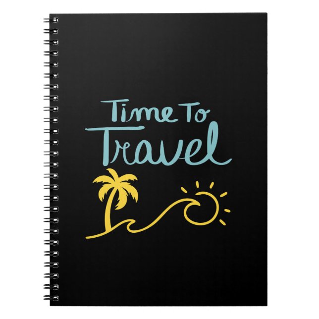 Time To Travel Beach Notebook (Front)