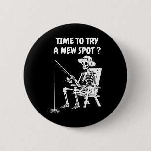 Time To Try A New Spot Funny Fishing 1 6 Cm Round Badge