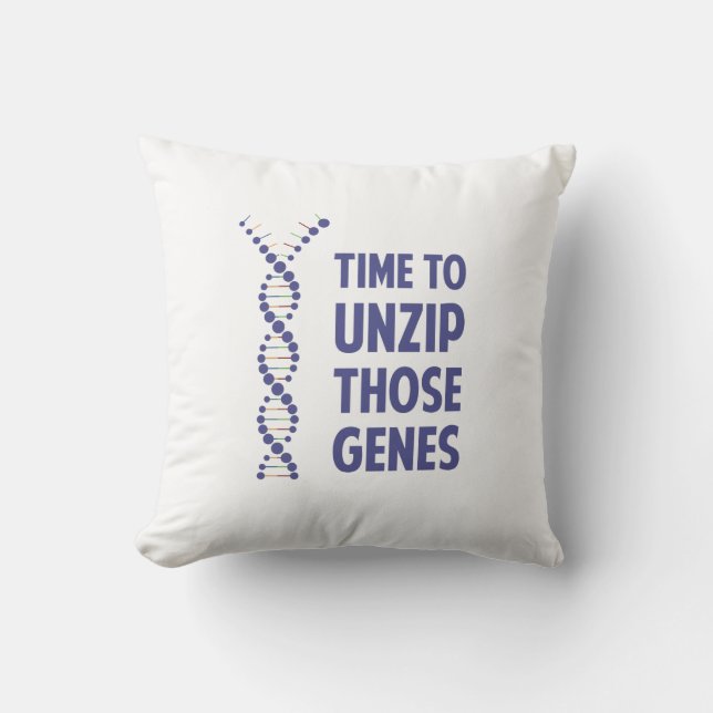Time To Unzip Those Genetic Genes Cushion (Front)