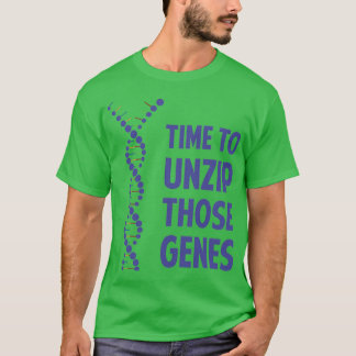Time To Unzip Those Genetic Genes  T-Shirt